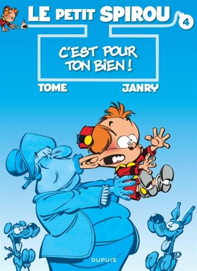 Le petit Spirou. Vol. 4. C'est pour ton bien !