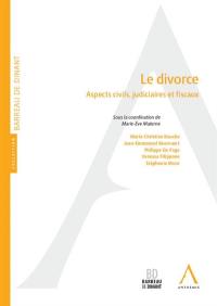 Le divorce : aspects civils, judiciaires et fiscaux