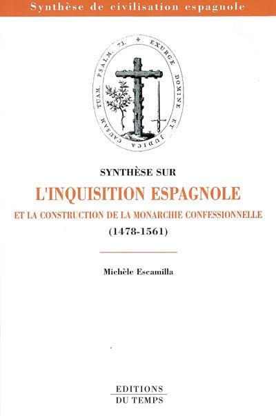 Synthèse sur l'Inquisition espagnole et la construction de la monarchie confessionnelle (1478-1561)