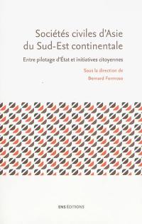 Sociétés civiles d'Asie du Sud-Est continentale : entre pilotage d'Etat et initiatives citoyennes