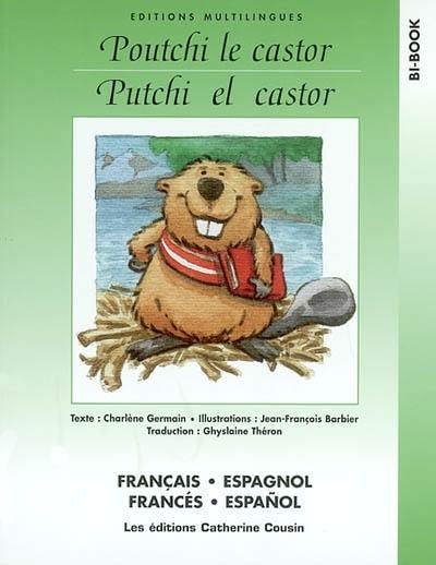 Poutchi le castor. Putchi el castor