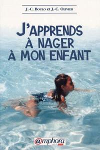 J'apprends à nager à mon enfant