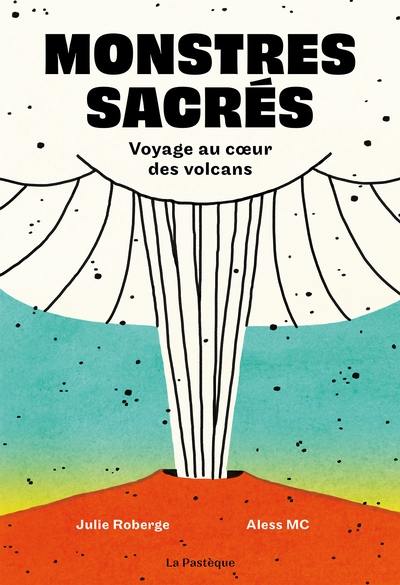 Monstres sacrés : Voyage au coeur des volcans