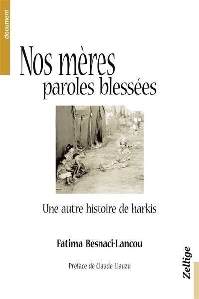 Nos mères, paroles blessées : une autre histoire de harkis