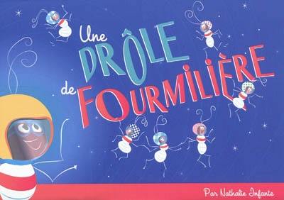 Une drôle de fourmilière