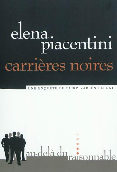 Carrières noires : une enquête de Pierre-Arsène Leoni