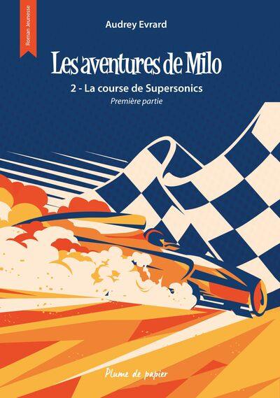 Les aventures de Milo. Vol. 2. La course de Supersonics. Vol. 1