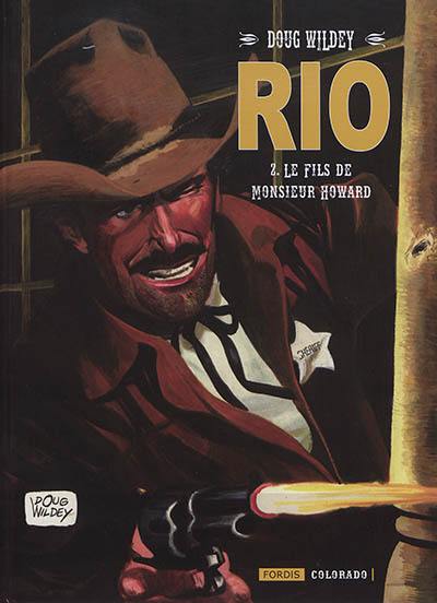 Rio. Vol. 2. Le fils de monsieur Howard