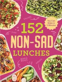 152 Non-Sad Lunches You Can Make in 5 Minutes