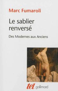 Le sablier renversé : des Modernes aux Anciens