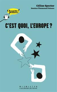 C'est quoi, l'Europe ?