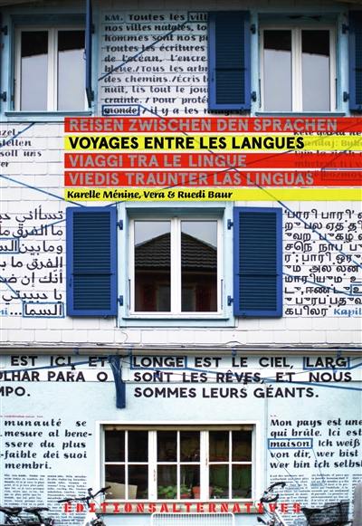 Voyages entre les langues. Reisen zwischen den Sprachen. Viaggi tra le lingue. Viedis traunter las linguas