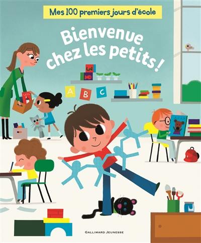 Mes 100 premiers jours d'école. Bienvenue chez les petits !