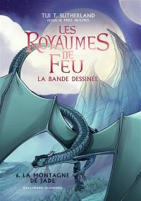 Les royaumes de feu : la bande dessinée. Vol. 6. La montagne de Jade