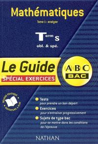 Mathématiques terminale S, obligatoire et spécialité. Vol. 1. Analyse