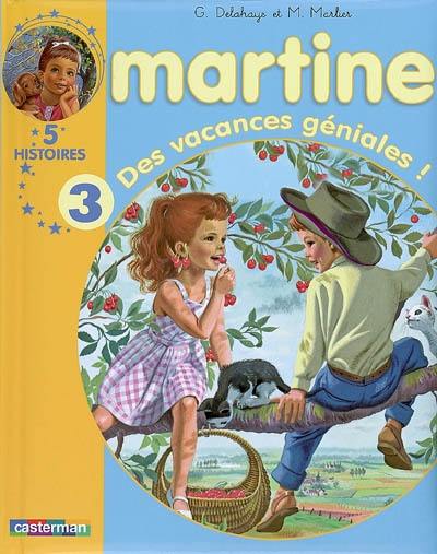 Martine : 5 histoires. Vol. 3. Des vacances géniales !