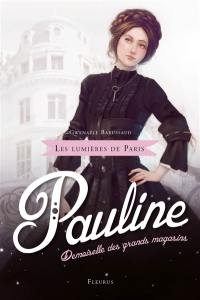 Les lumières de Paris. Pauline : demoiselle des grands magasins