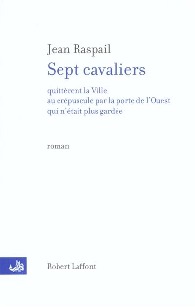 Sept cavaliers quittèrent la ville au crépuscule par la porte de l'Ouest qui n'était plus gardée