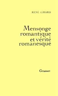 Mensonge romantique et vérité romanesque