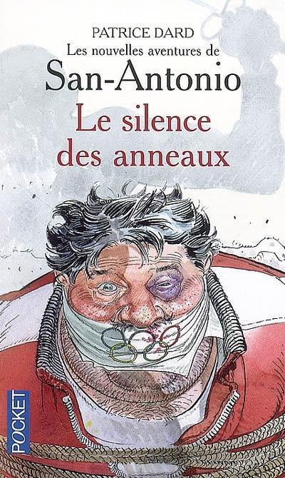 Les nouvelles aventures de San-Antonio. Le silence des anneaux : roman qui fait peur