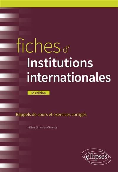 Fiches d'institutions internationales : rappels de cours et exercices corrigés