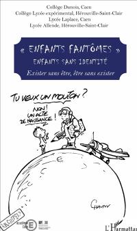 Enfants fantômes, enfants sans identité : exister sans être, être sans exister