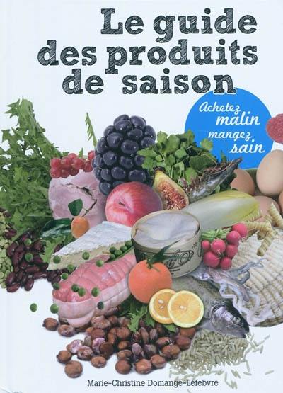 Le guide des produits de saison : achetez malin, mangez sain