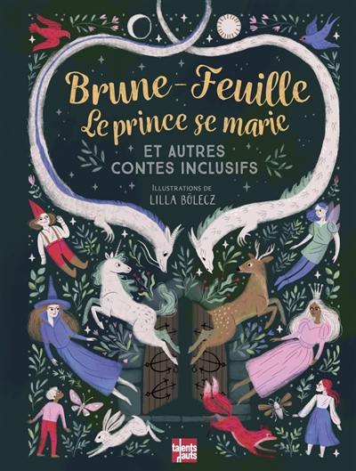 Brune-Feuille, Le prince se marie : et autres contes inclusifs