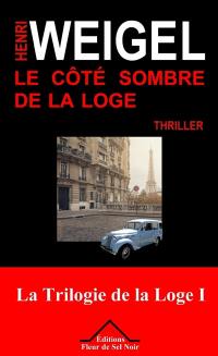 La trilogie de la loge. Vol. 1. Le côté sombre de la loge : thriller