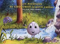 Les aventures de Chouchou le petit caillou