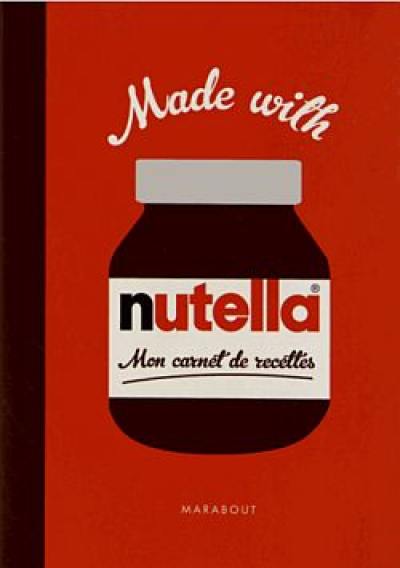 Made with Nutella : mon carnet de recettes