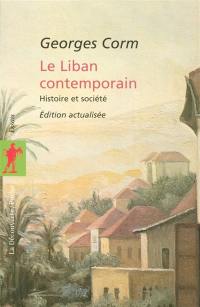 Le Liban contemporain : histoire et société