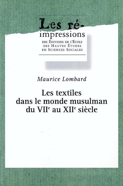 Etudes d'économie médiévale. Vol. 3. Les textiles dans le monde musulman, 7e-12e siècles