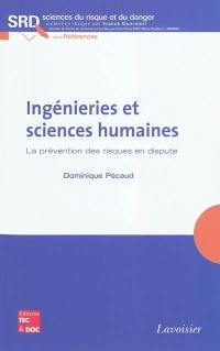 Ingénieries et sciences humaines : la prévention des risques en dispute