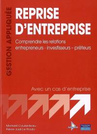 Reprise d'entreprise : comprendre les relations entrepreneurs-investisseurs-prêteurs