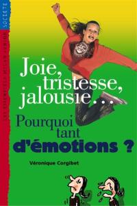 Joie, tristesse, jalousie... : pourquoi tant d'émotions ?