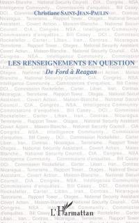 Les renseignements en question : de Ford à Reagan