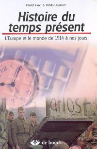 Histoire du temps présent : l'Europe et le monde de 1914 à nos jours