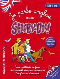 Je parle anglais avec Scooby-Doo ! : dès 9 ans