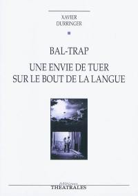 Bal-trap. Une envie de tuer sur le bout de la langue