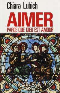 Aimer parce que Dieu est amour