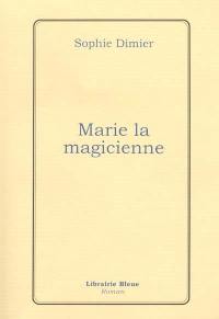 Marie la magicienne