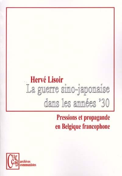 La guerre sino-japonaise dans les années 30 : pressions et propagande en Belgique francophone