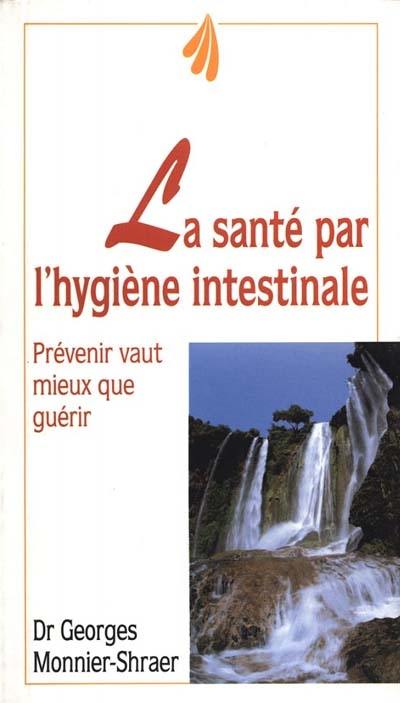 La Santé par l'hygiène intestinale