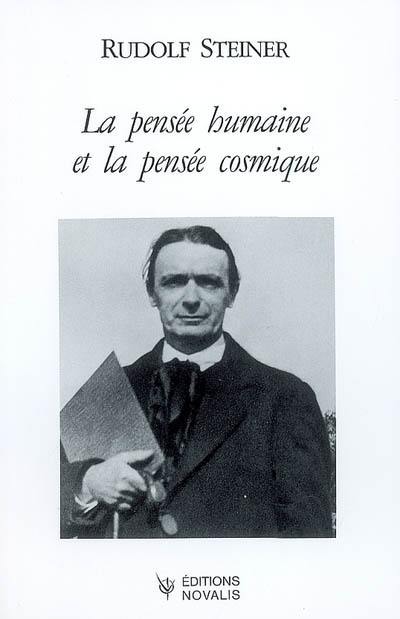 La pensée humaine et la pensée cosmique : quatre conférences faites à Berlin du 20 au 23 janvier 1914 pendant la deuxième Assemblée générale de la Société anthroposophique