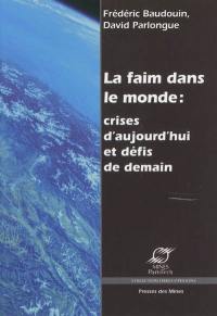 La faim dans le monde : crises d'aujourd'hui et défis de demain