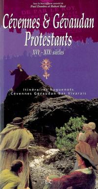 Itinéraires huguenots. Vol. 2. Cévennes et Gévaudan protestants : XVIe-XIXe siècles