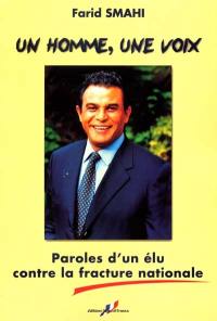Un homme, une voix : paroles d'un élu contre la fracture nationale