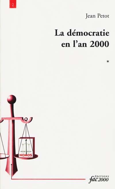 La démocratie en l'an 2000. Vol. 1. Une supériorité peu perfectible