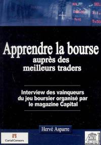 Apprendre la Bourse auprès des meilleurs traders : interview des vainqueurs du jeu boursier organisé par le magazine Capital, Les trophées Capital de la Bourse, éd. 2003 et 2004